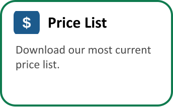 Price List Download our most current  price list.